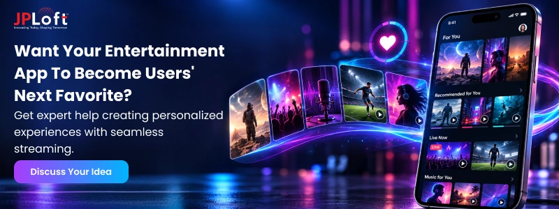 Want Your Entertainment App to Become Users' Next Favorite